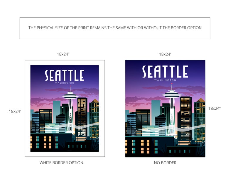 May include: A digital illustration of the Seattle skyline at sunset with the Space Needle in the center. The text "SEATTLE WASHINGTON" is at the top of the image. The image is available with or without a white border. The print size is 18x24 inches.