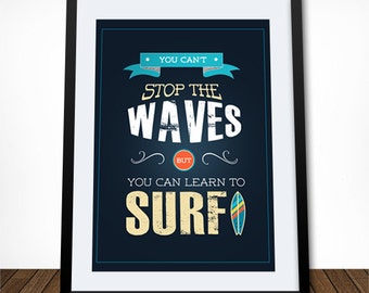 Surf Poster, Surfing Quote, Beach Poster, Beach Sign, Summer Poster, Inspirational Quote, Surfer Poster, You Can't Stop the Waves Quote