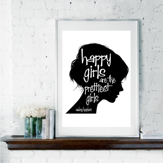 Audrey Hepburn Quote Audrey Hepburn Art Black And White Art Inspirational Quote Girls Room Decor Happy Girls Are The Prettiest Girls