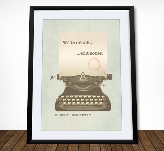 Write Drunk Edit Sober Quote Write Drunk Edit Sober Ernest Hemingway Quote Literature | Etsy Canada