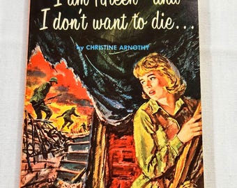 Vintage 60's Young Adult Paperback, "I am Fifteen--and I Don't Want to Die" written by Christine Arnothy, 1966.