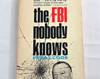 Vintage 90&#39;s American History/True Crime Paperback, &quot;The FBI Nobody Knows&quot; by Fred J. Cook, 1965.
