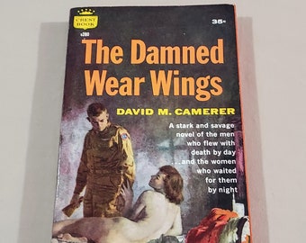 Vintage 50's Military Fiction Paperback, "The Damned Wear Wings" by David M. Camerer, 1959.
