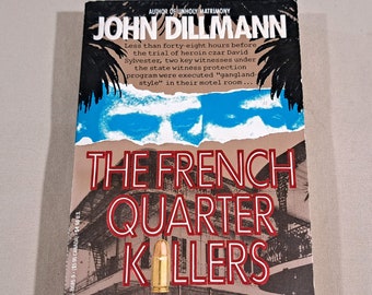 Vintage 80's True Crime Paperback, "The French Quarter Killers" by John Dillmann, 1989.