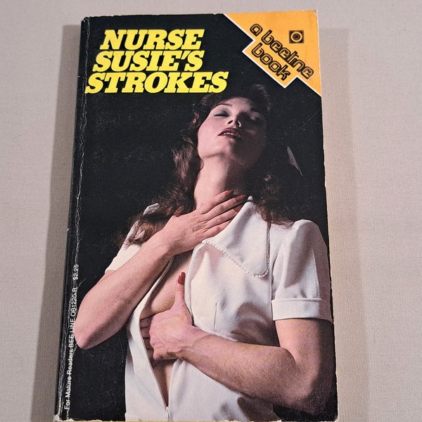 Vintage 70's Adults Only Paperback, "Nurse Susie's Strokes" by Perry Maxfield, a Beeline Paperback, 1976.