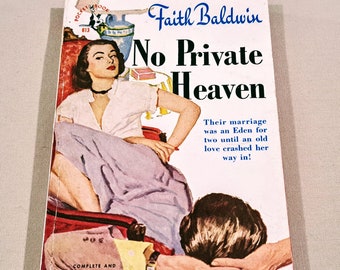 Vintage 40's Fiction Paperback, "No Private Heaven" written by Faith Baldwin, 1949.