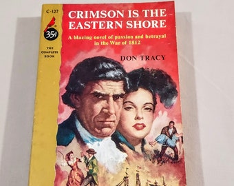 Vintage 50's Historical Fiction Paperback, "Crimson Is the Eastern Shore" written by Don Tracy, 1954.