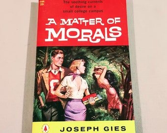 Vintage 50's Pulp Fiction Paperback, "A Matter of Morals" by Joseph Gies, 1959.