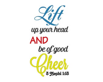 Lift Your Head And Be of Good Cheer 3 Nephi 1:13 Embroidery Machine Design