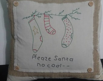 Christmas Stockings Pillow Cover Hand Embroidered Farmhouse Pillow Cover "Please Santa No Coal"