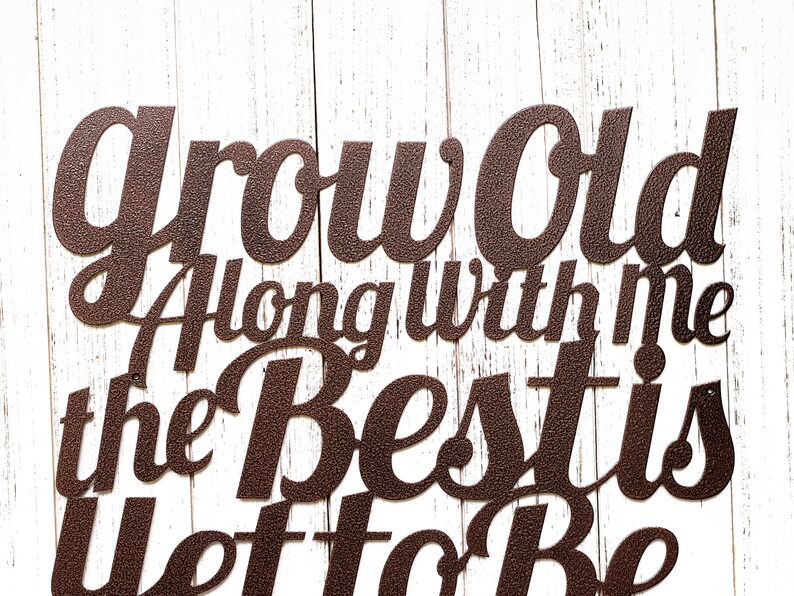 Grow Old Along With Me the Best is yet to Be Metal Sign Metal Etsy