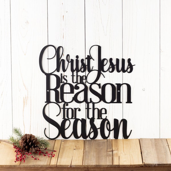 Religious Christmas Metal Sign, Christ Jesus is the Reason for the Season, Laser Cut Steel