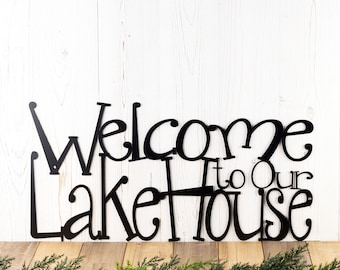 Welcome to Our Lake House Metal Sign, Lake House Decor, Steel Signs, Outdoor Metal Wall Art, Welcome Sign, Cabin Sign, Laser Cut Sign