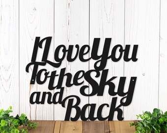 Love Metal Wall Art, I Love You to the Sky and Back, Metal Sign, Outdoor Sign, Anniversary Gift, Laser Cut Steel