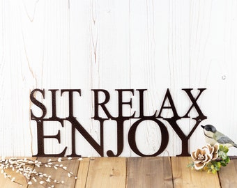 Sit Relax Enjoy Metal Sign, Metal Wall Art, Outdoor Sign, Garden Sign, Garden Decor, Signage