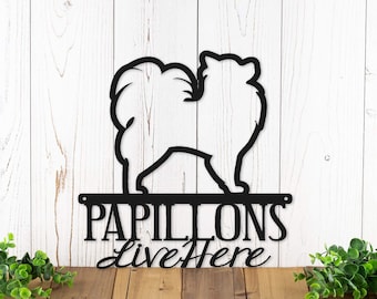 Papillons Live Here Metal Sign, Outdoor Sign, Metal Wall Art, Dog Lover Gift, Door Sign