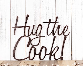 Hug the Cook Metal Sign, Metal Wall Art, Kitchen Decor, Kitchen Wall Art, Plaque, Wall Hanging