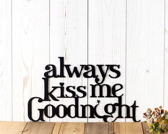 Always Kiss Me Goodnight Metal Sign, Moon and Star, Metal Wall Art, Wall Quote, Metal Wall Decor