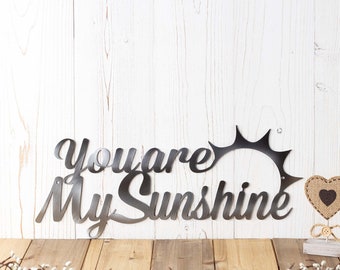 You Are My Sunshine Metal Wall Art, Metal Sign, Outdoor Sign, Metal Wall Decor, Love Quotes, Laser Cut Steel