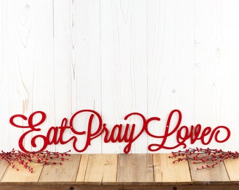 Eat Pray Love Kitchen and Dining Metal Wall Art, Kitchen Wall Decor, Housewarming Gift, Metal Sign, Rustic Home Decor, Plaque