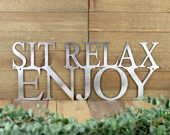 Sit Relax Enjoy Outdoor Metal Wall Art, Outdoor Wall Decor, Patio Decor, Lake House Sign, Garden Sign, Outdoor Signs, Metal Sign
