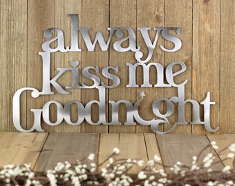 Always Kiss Me Goodnight Metal Sign Moon and Star, Metal Wall Art, Wall Quote, Metal Wall Decor
