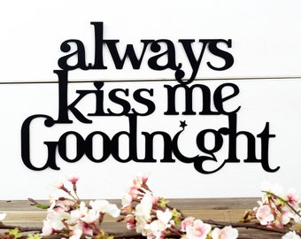 Always Kiss Me Goodnight Metal Sign Moon and Star - 15x8.75, Metal Wall Art, Wall Quote, Metal Wall Decor