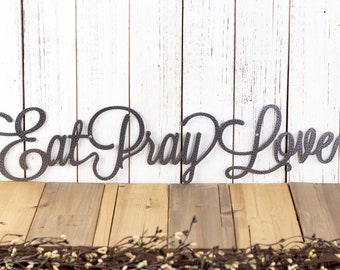 Eat Pray Love Metal Wall Decor, Kitchen Decor, Dining, Metal Wall Art, Metal Sign