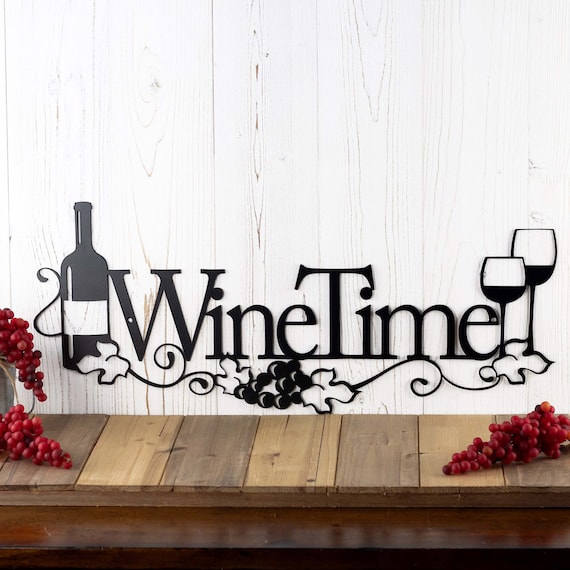 Wine Time Metal Sign Wine Decor Metal Wall Art Kitchen Decor Dining Decor Wine Lover Metal Wall Decor Wall Hanging Etsy