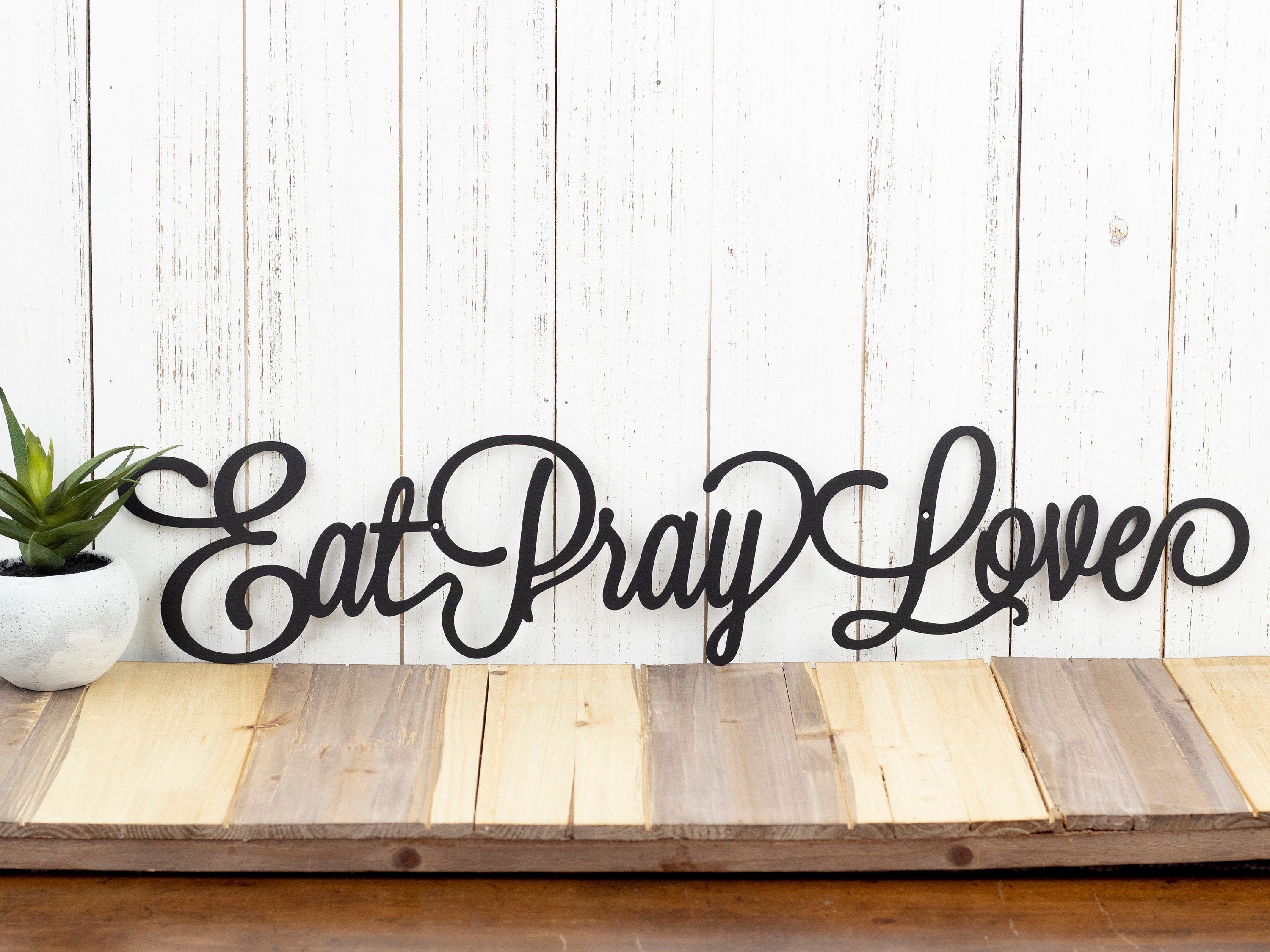 Eat Pray Love Metal Sign Kitchen Decor Family Sign Metal Wall Art Wall Hanging Metal Wall Decor Sign Wall Art