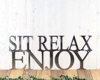 Sit Relax Enjoy Outdoor Metal Wall Art, Outdoor Wall Decor, Patio Decor, Lake House Sign, Garden Sign, Outdoor Signs, Metal Sign