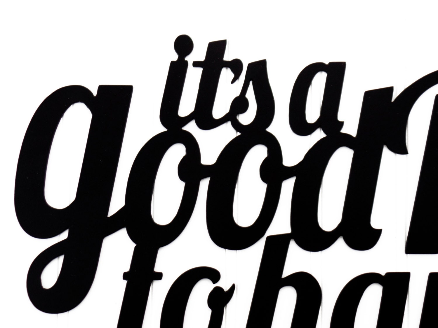 It s A Good Day To Have A Good Day Metal Sign Black Etsy