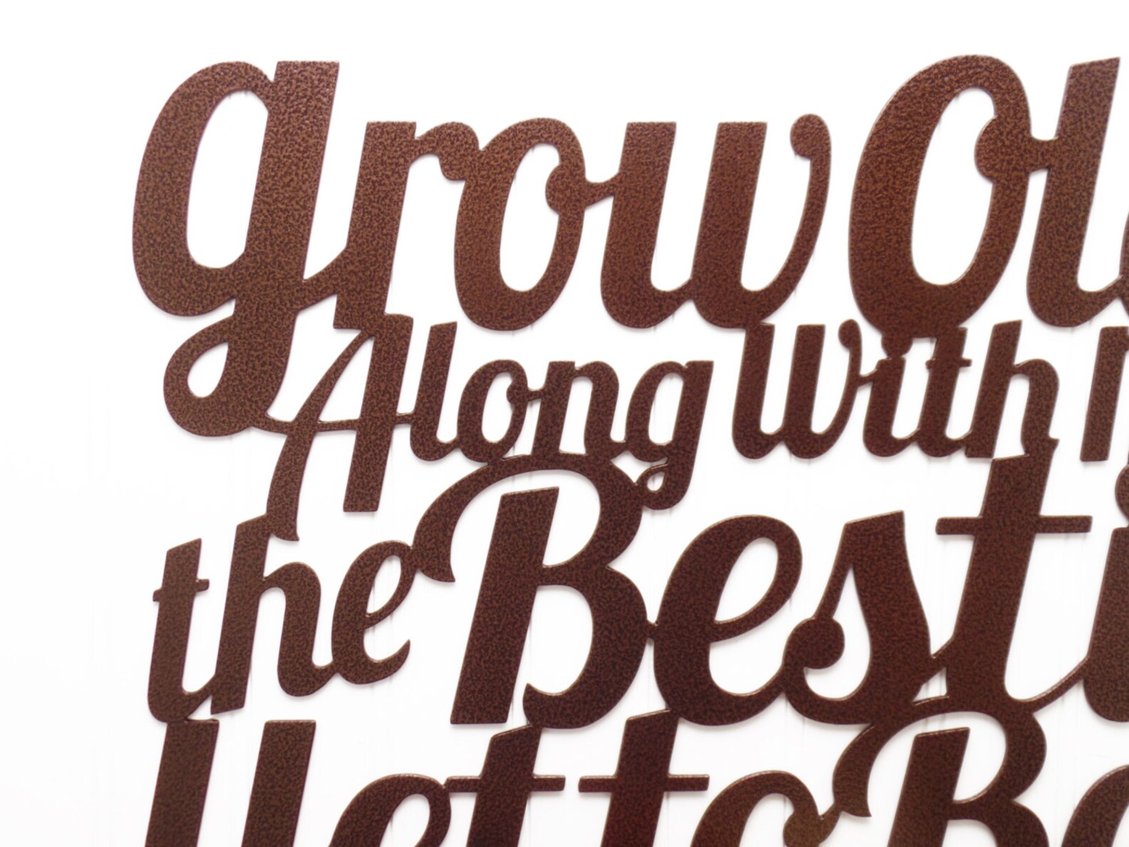 Grow Old Along With Me, The Best Is Yet To Be Sign