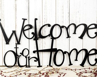 Welcome To Our Home Metal Sign, Metal Wall Art, Outdoor Sign, Home Decor, Wall Hanging, Metal Wall Decor