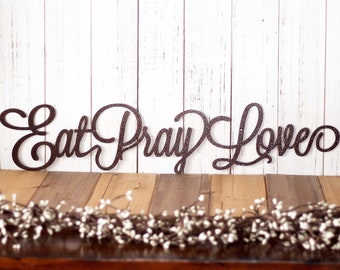 Eat Pray Love Metal Sign, Kitchen Wall Decor, Dining Room Decor, Metal Wall Art, Metal Wall Decor