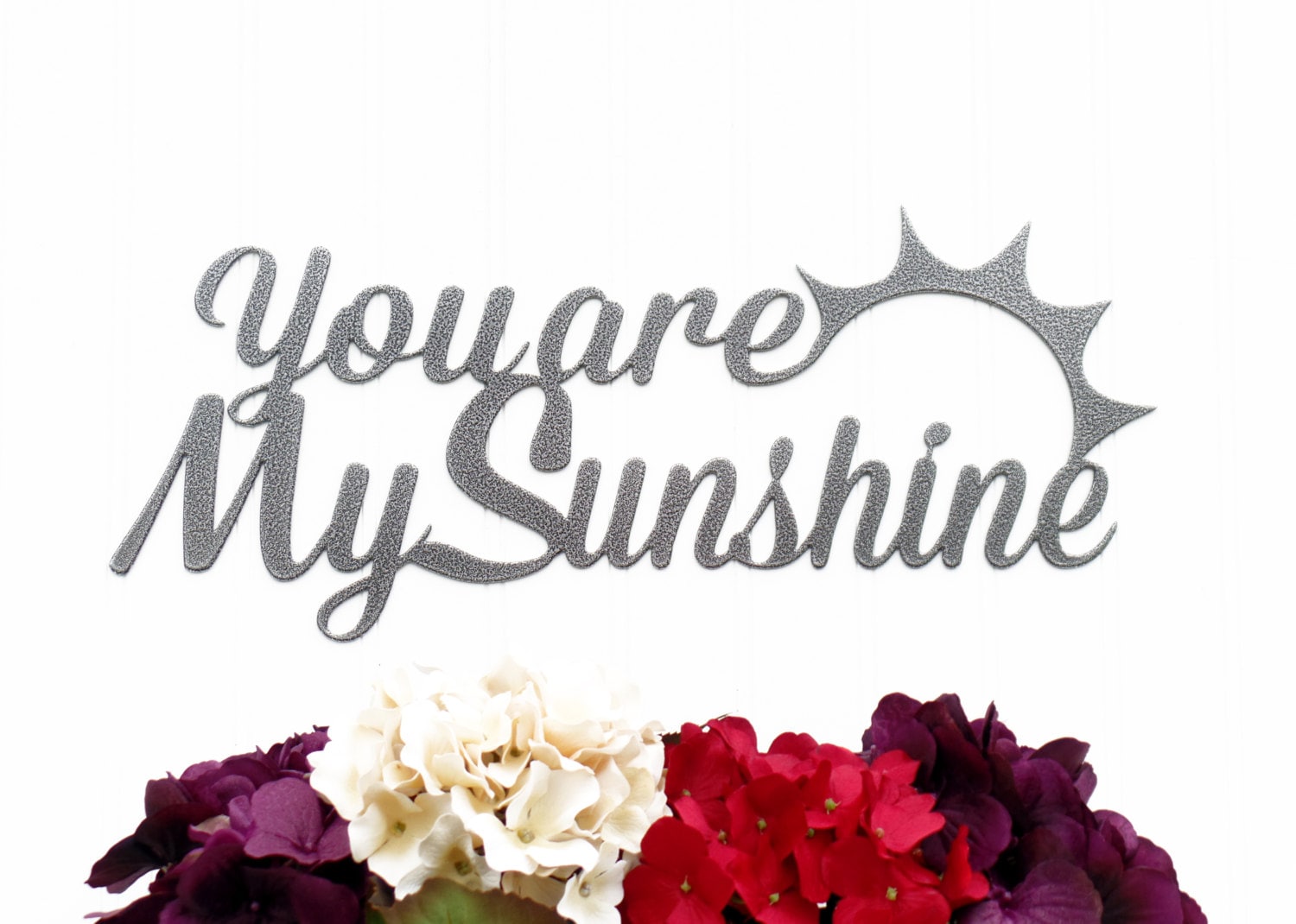 You Are My Sunshine Metal Sign Silver 17x7.25 Word Art Etsy