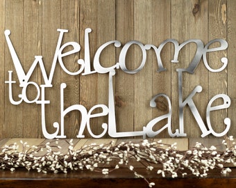 Welcome To The Lake Metal Wall Decor, Lake House Decor, Metal Wall Art, Lake Wall Decor, Cabin Decor, Metal Sign, Metal Sign
