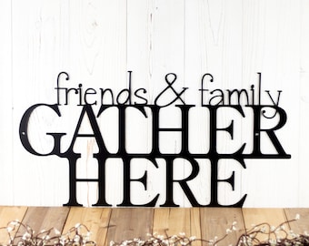 Friends and Family Gather Here Metal Wall Art