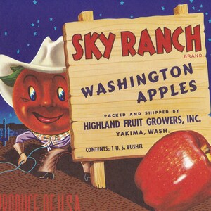 May include: A cartoon apple wearing a cowboy hat and holding a lasso stands in front of a wooden sign that reads "SKY RANCH BRAND WASHINGTON APPLES PACKED AND SHIPPED BY HIGHLAND FRUIT GROWERS, INC. YAKIMA, WASH. CONTENTS: 1 U.S. BUSHEL".