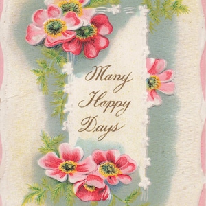 Carte Postale Ancienne Embossée - "Many Happy Days" Design Floral (1911)