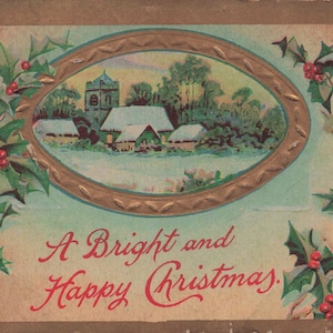 Natale: Un Natale luminoso e felice – Cartolina antica con paesaggio innevato del villaggio e agrifoglio – Spedita all'inizio del 1900