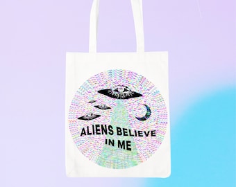 Aliens Believe in Me... White Tote Bag