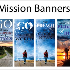 May include: Four vertical banners with inspirational Christian messages and images. The first banner has a road leading up a hill with the text "GO and make DISCIPLES of all NATIONS MATTHEW 28:19". The second banner has a person walking down a road with the text "GO IN TO ALL THE WORLD Mark 16:15". The third banner has a person walking down a road with the text "AND PREACH THE GOOD NEWS Mark 16:15". The fourth banner has a sunset scene with two people in a boat with a net and the text "I WILL MAKE YOU Fishers of men Matthew 4:19".