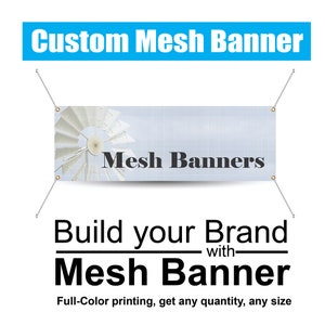 May include: A blue banner with the text "Custom Mesh Banner" and a white mesh banner with the text "Mesh Banners" and a windmill image. The text "Build your Brand with Mesh Banner" is below the banner. The text "Full-Color printing, get any quantity, any size" is below the text.