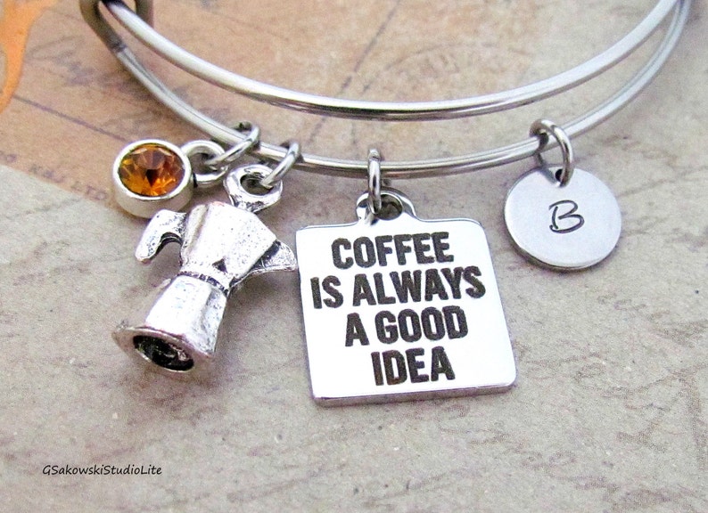 Coffee is always a good idea Espresso Maker Personalized Hand Stamped Initial Birthstone Coffee Stainless Steel Expandable Bangle Bracelet