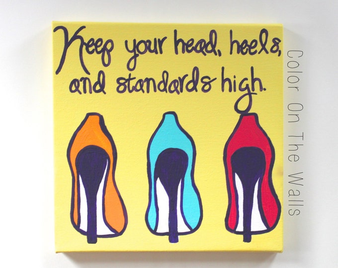 Keep Your Head, Heels, and Standards High Canvas Quote Etsy
