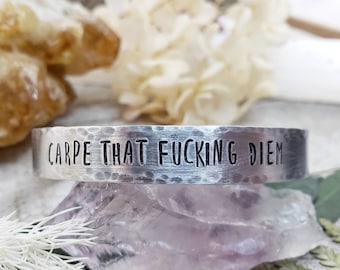 Carpe that fucking diem - carpe diem bracelet - stamped silver cuff - stamped jewelry - stamped zen bracelet - quote cuff bracelet