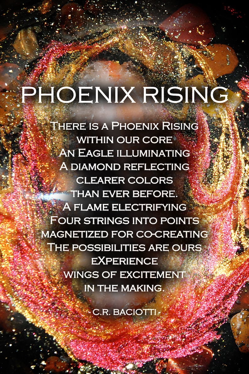 May include: A motivational quote about rising above challenges, with the text "PHOENIX RISING" in large white letters against a background of red, gold, and black glitter. The quote reads: "There is a phoenix rising within our core. An eagle illuminating a diamond reflecting clearer colors than ever before. A flame electrifying four strings into points magnetized for co-creating. The possibilities are ours experience wings of excitement in the making. - C.R. BACIOTTI"