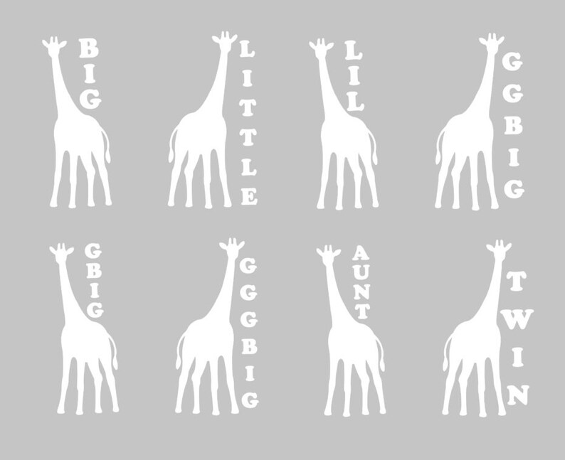 May include: A set of eight white giraffe silhouettes arranged in two rows on a gray background. Each giraffe is accompanied by vertical white text including the words BIG, LITTLE, LIL, GGBIG, GBIG, GGGBIG, AUNT, and TWIN in a bold serif font.