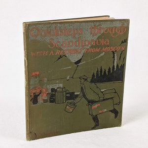 Signed Antique Travel Book: Quicksteps Through Scandinavia, 1908 - Vintage Coffee Table Book Decor